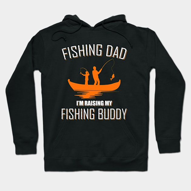 Fishing Dad I'm Raising my Fishing Buddy Hoodie by Acroxth